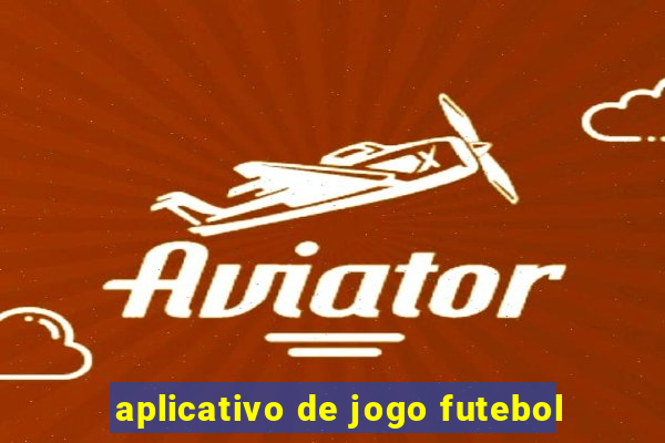 aplicativo de jogo futebol